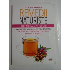 REMEDII NATURISTE PENTRU OASE SI ARTICULATII  - DAVID HOFFMANN